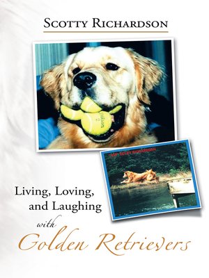 cover image of Living, Loving, and Laughing with Golden Retrievers